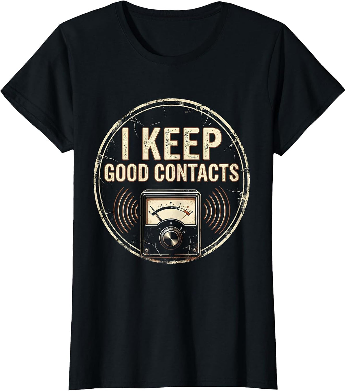 I Keep Good Contacts Distressed Ham Radio Operator Hobbyist T-Shirt - Black
