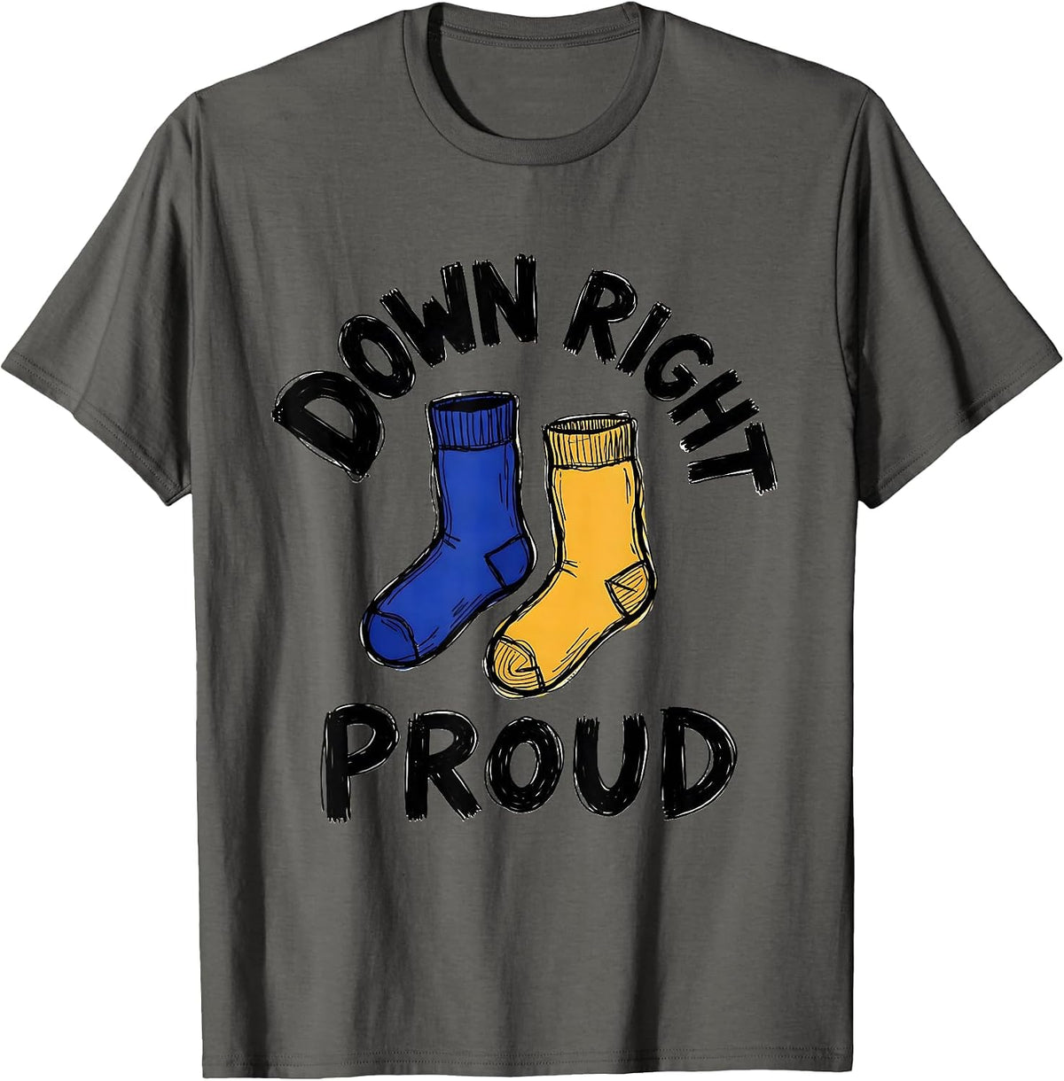 Down Right Proud Heartfelt Down Syndrome Family Pride Humor T-Shirt - Asphalt Grey