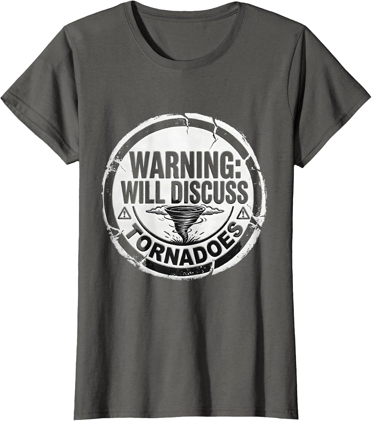 Women's Warning: Will Discuss Tornadoes Funny Storm Chaser T-Shirt - Asphalt Grey
