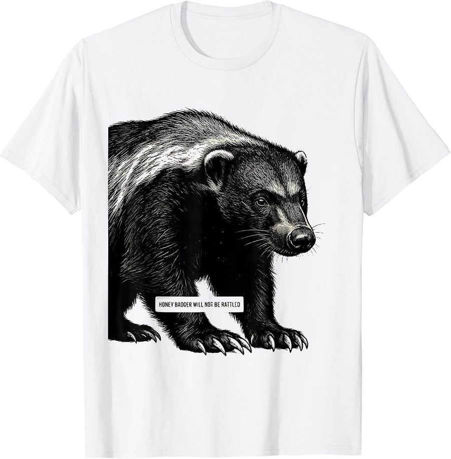 Men's Honey Badger Will Not Be Rattled Funny Animal Lover Humor T-Shirt - White