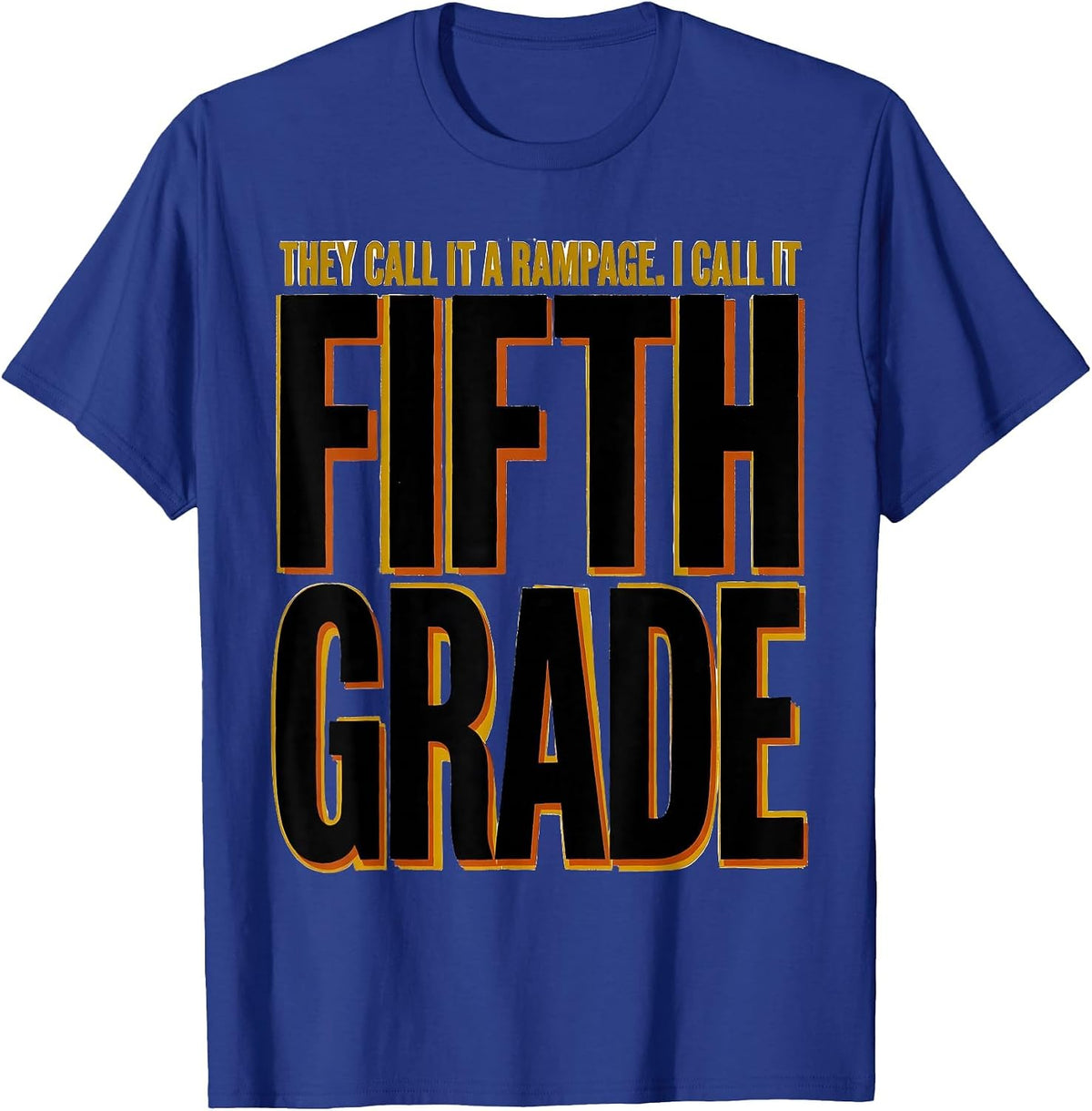 Men's They Call It A Rampage I Call It Fifth Grade Teacher T-Shirt - Royal Blue