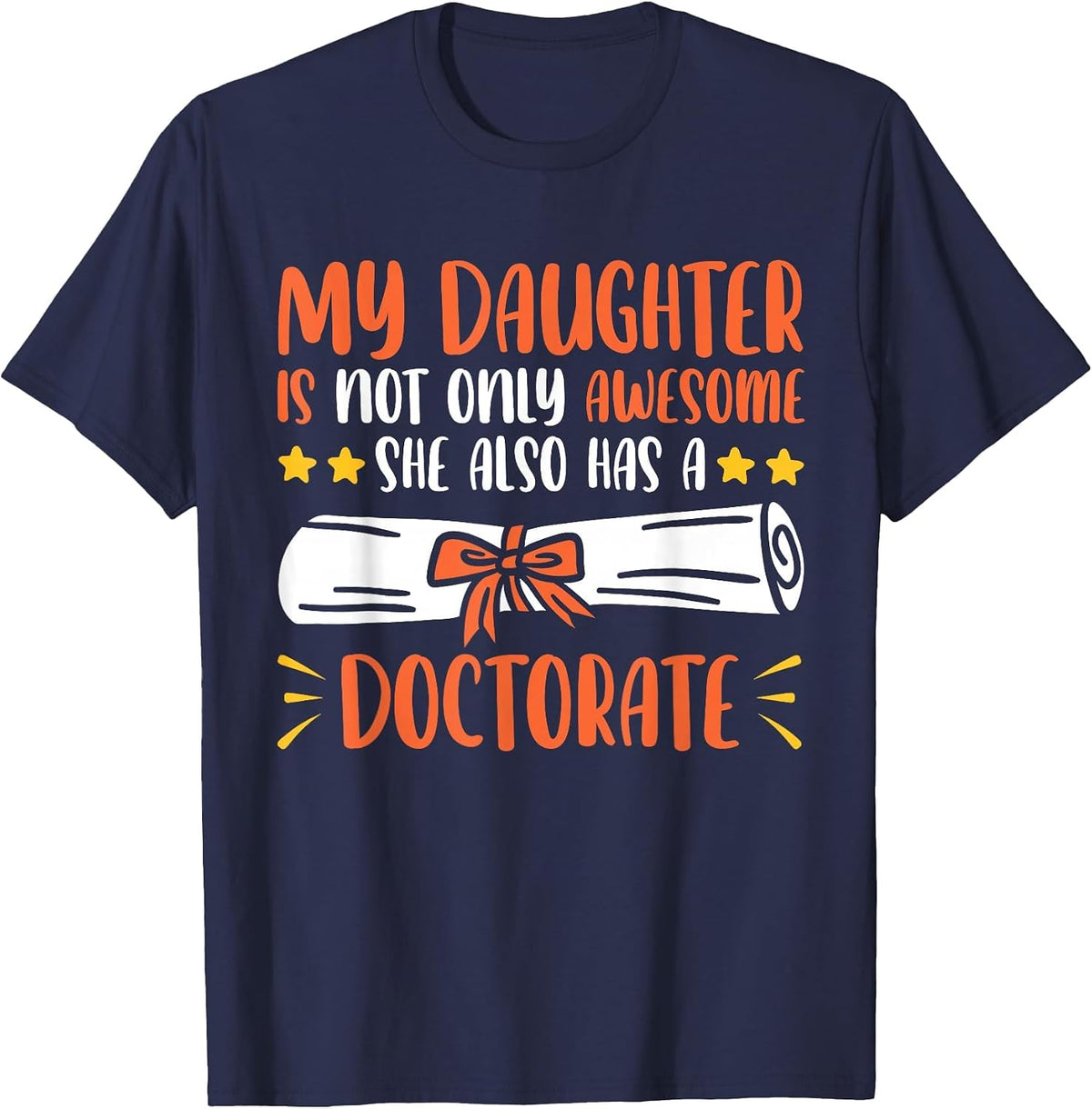 My Daughter Has A Doctorate T-Shirt - Navy Blue
