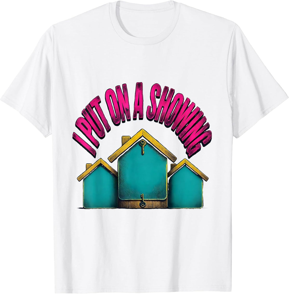 Men's I Put On A Showing Funny Realtor Real Estate Agent Gift T-Shirt - White