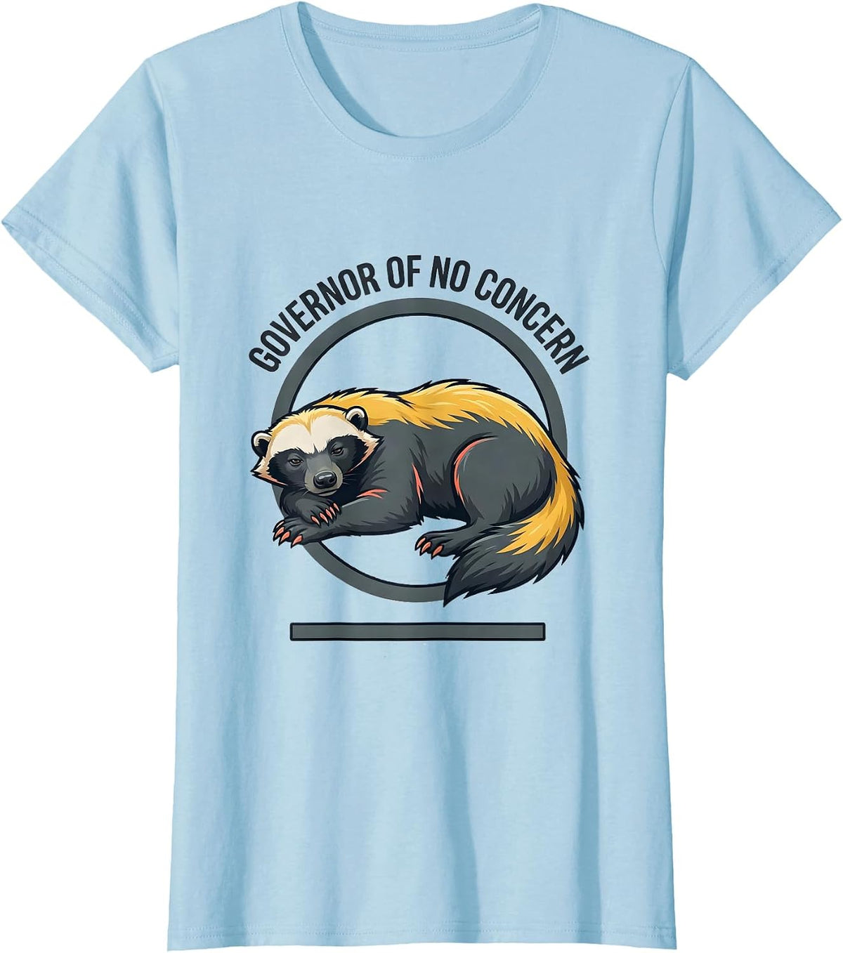 Women's Governor Of No Concern Funny Honey Badger Animal Humor T-Shirt - Baby Blue