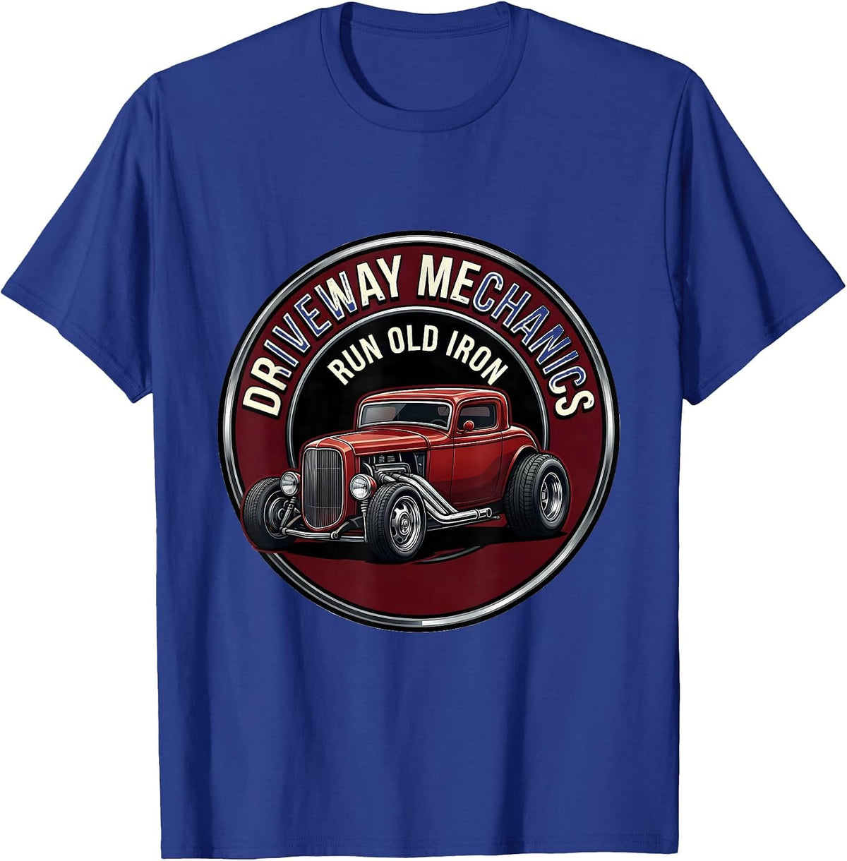 Driveway Mechanics Run Old Iron Classic Hot Rod Enthusiast T-Shirt - Royal Blue