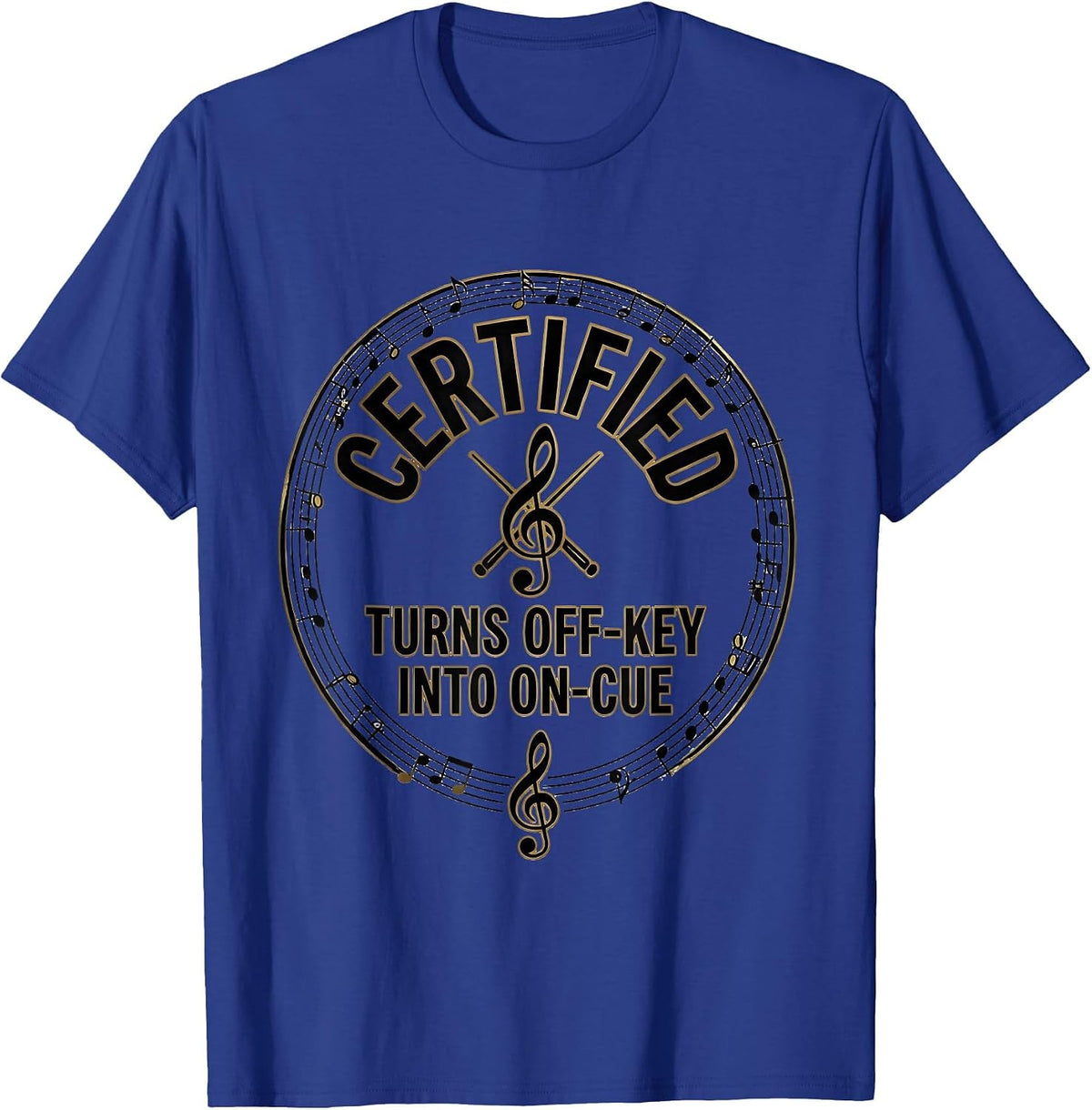 Certified: Turns Off-Key Into On-Cue Funny Music Teacher T-Shirt - Royal Blue