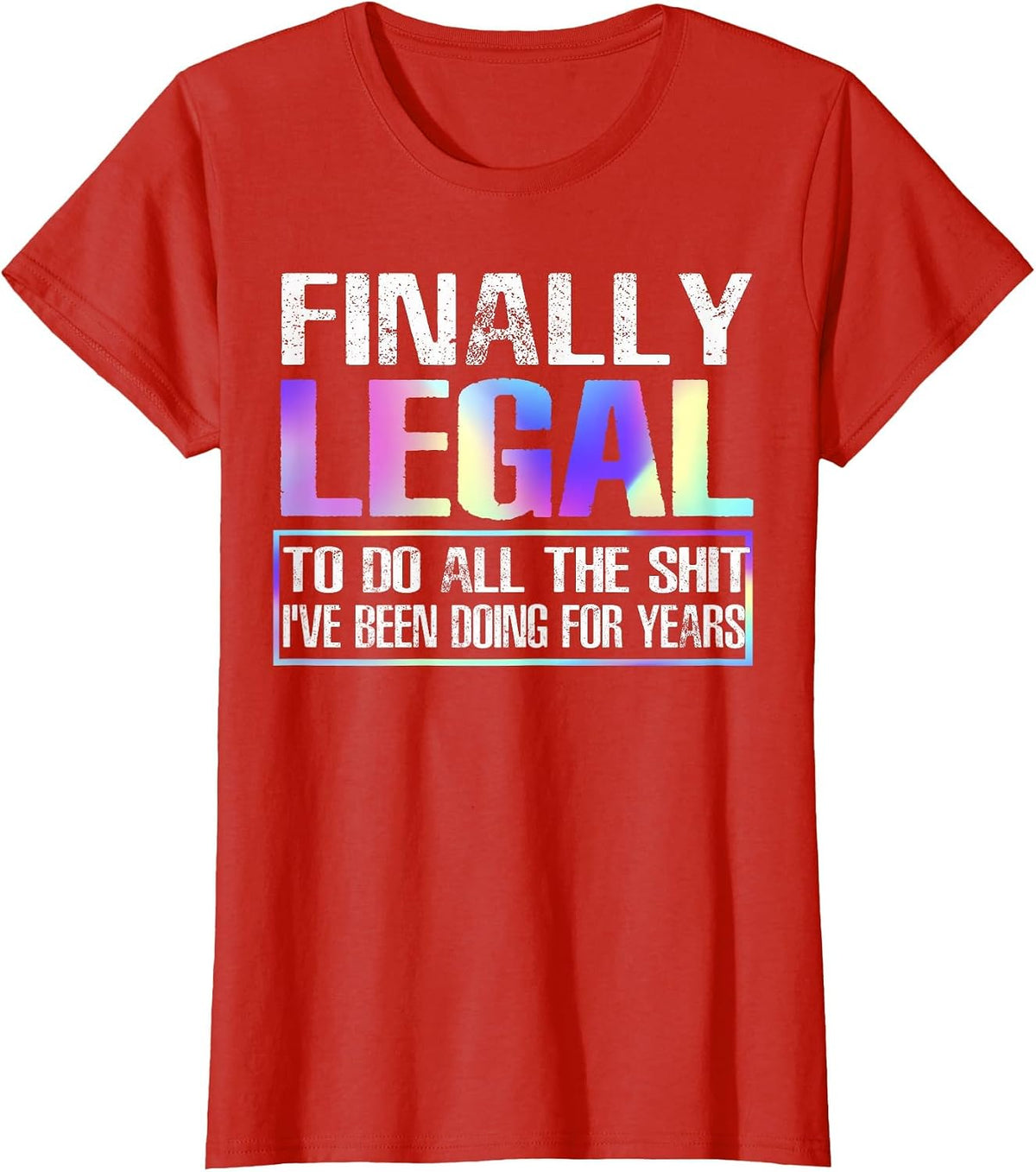Finally Legal to Do This Shit Funny 21st Birthday T-Shirt - Red