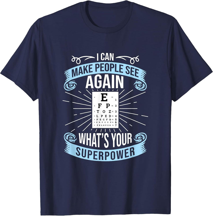 I Can Make People See Again - Funny Eye Doctor Optometry T-Shirt - Navy Blue