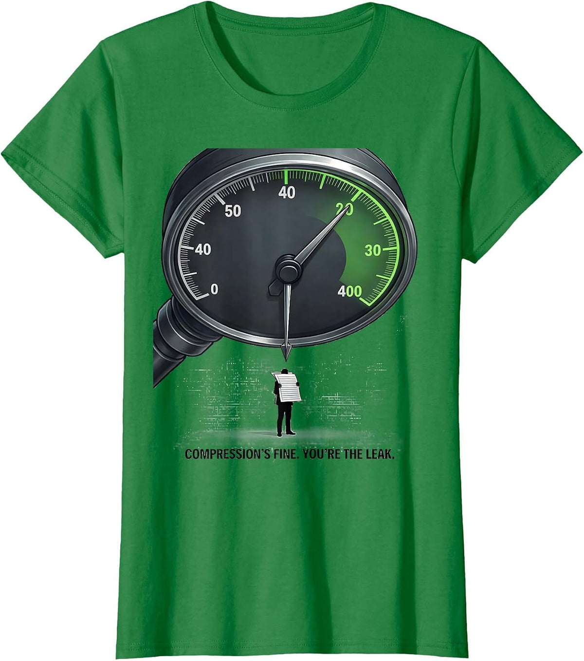 Compression's Fine. You're The Leak Funny Mechanic Garage T-Shirt - Kelly Green