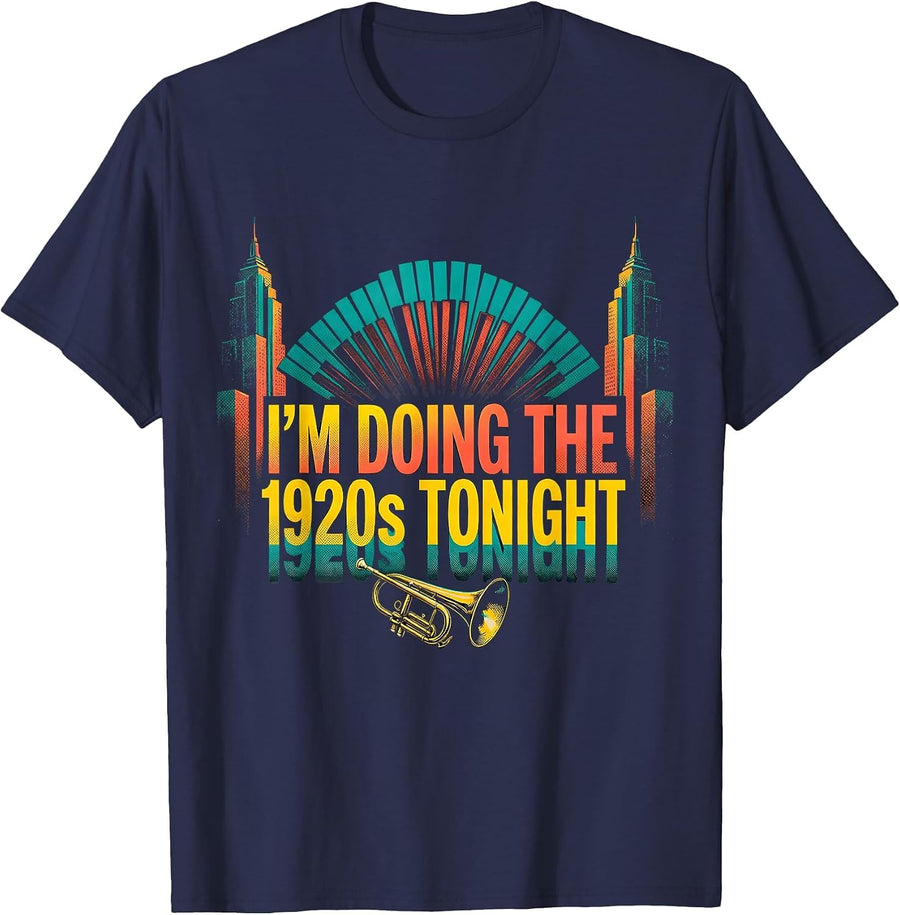I'm Doing The 1920s Tonight Vintage Roaring Twenties Party T-Shirt - Navy Blue