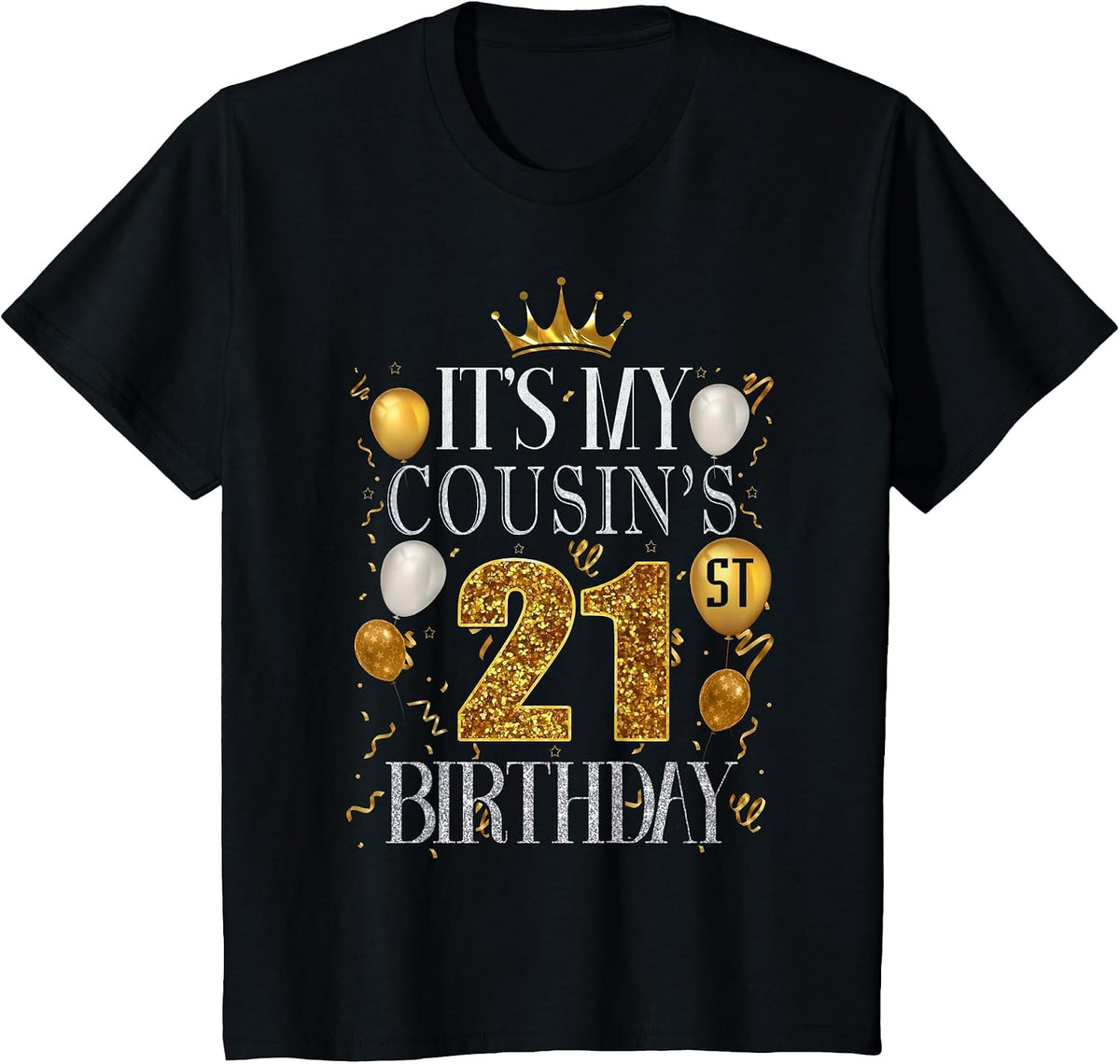 It's My Cousin's 21st Birthday Happy Birthday 21 Years Old T-Shirt - Black