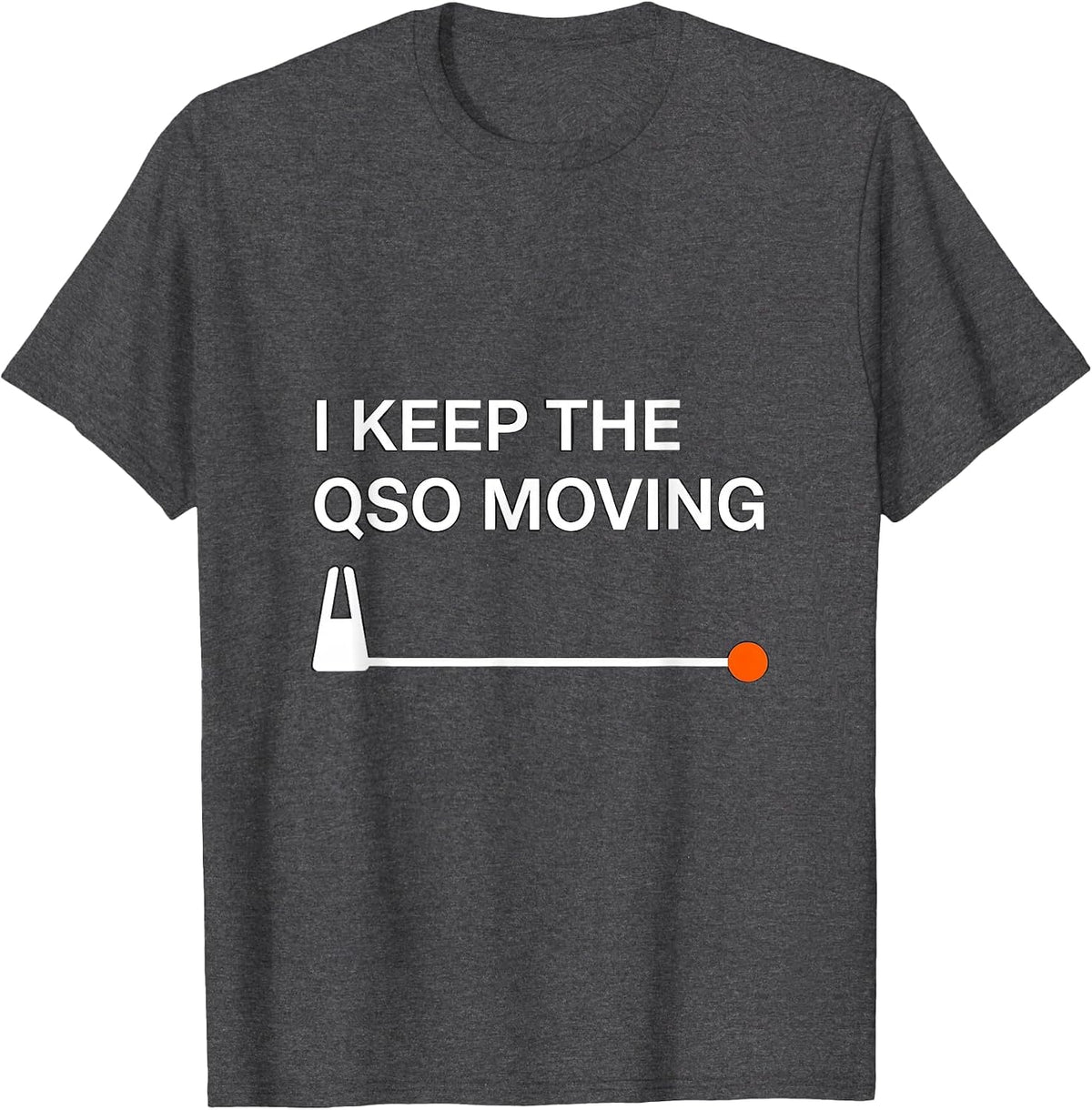 Men's I Keep The QSO Moving Funny Ham Radio Operator Hobby Humor T-Shirt - Dark Heather Grey