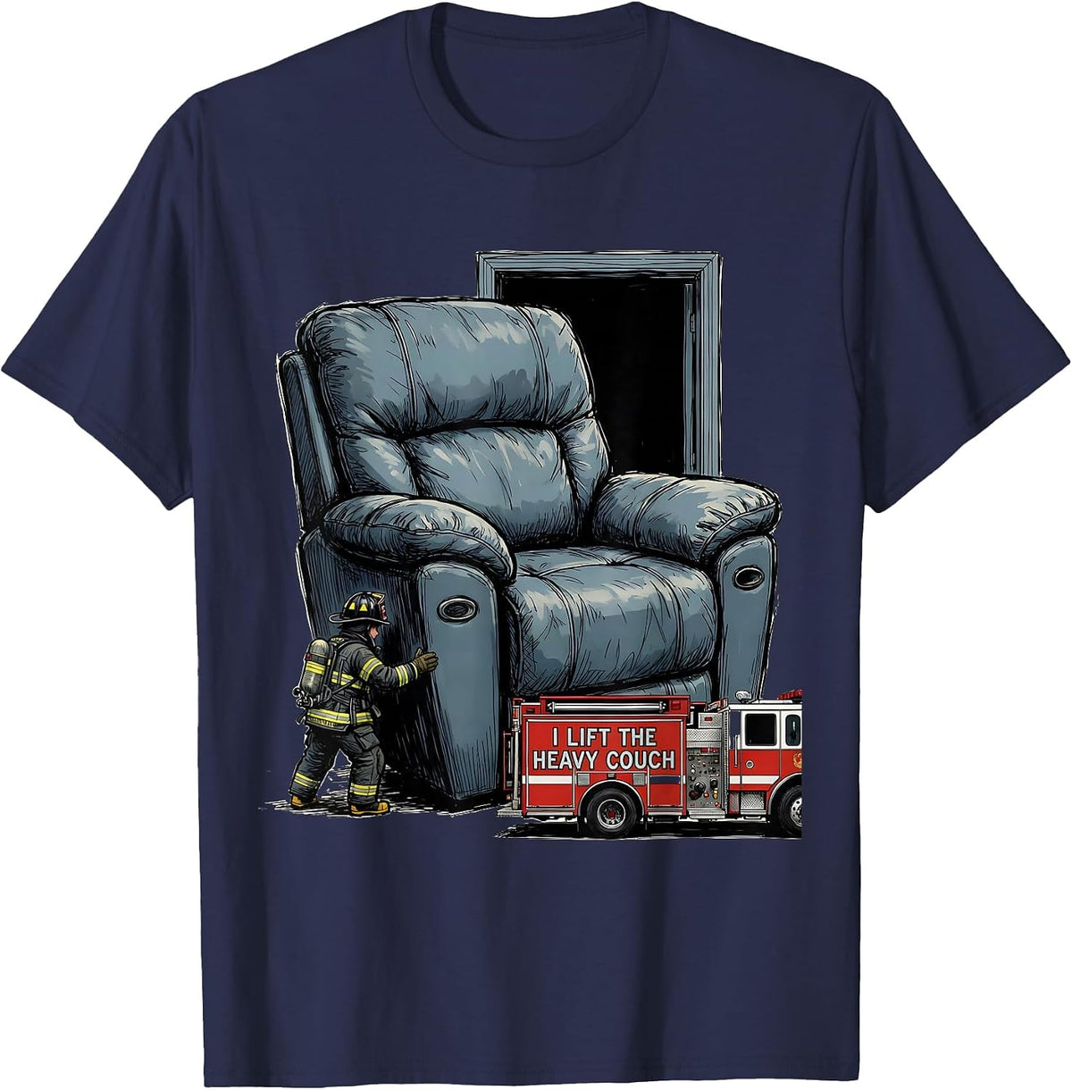 Men's I Lift The Heavy Couch Funny Firefighter Humor Gift T-Shirt - Navy Blue