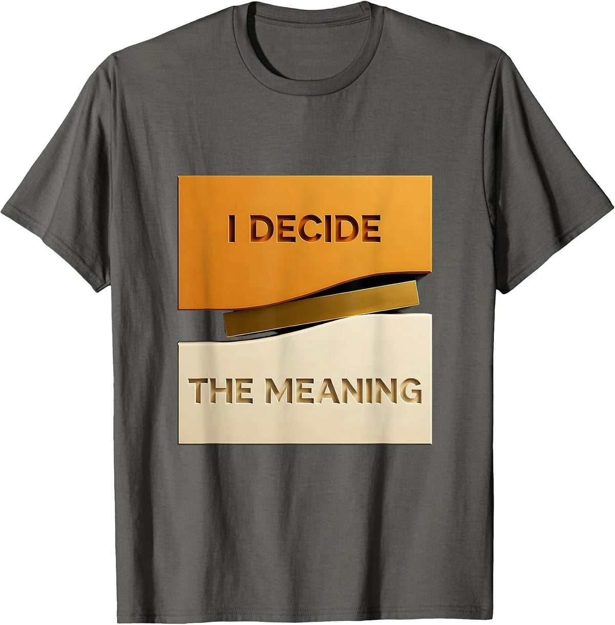 Men's I Decide The Meaning Geometric Stoic Philosophy Quote Marcus T-Shirt - Asphalt Grey