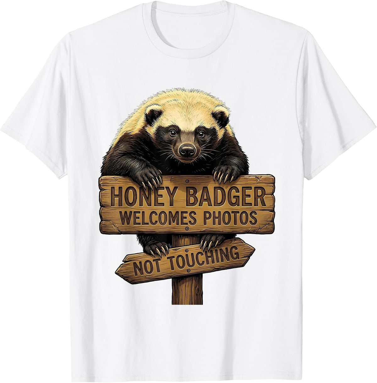 Men's Honey Badger Welcomes Photos Not Touching Funny T-Shirt - White