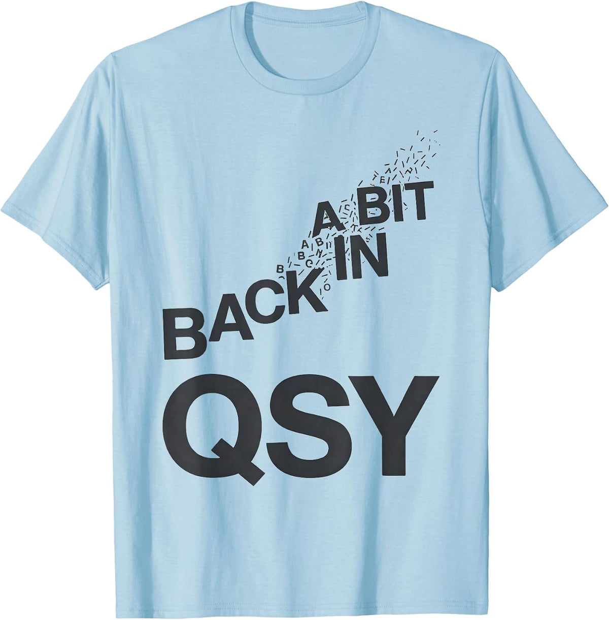 Men's QSY Back In A Bit Funny Ham Radio Operator Hobbyist Humor T-Shirt - Baby Blue