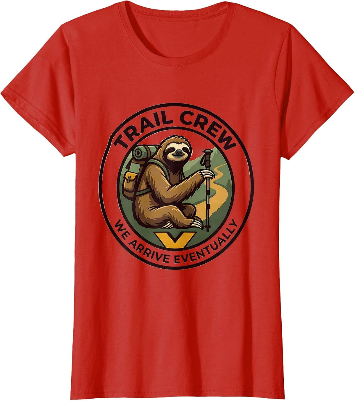 Women's Trail Crew We Arrive Eventually Funny Sloth Hiking Team T-Shirt - Red