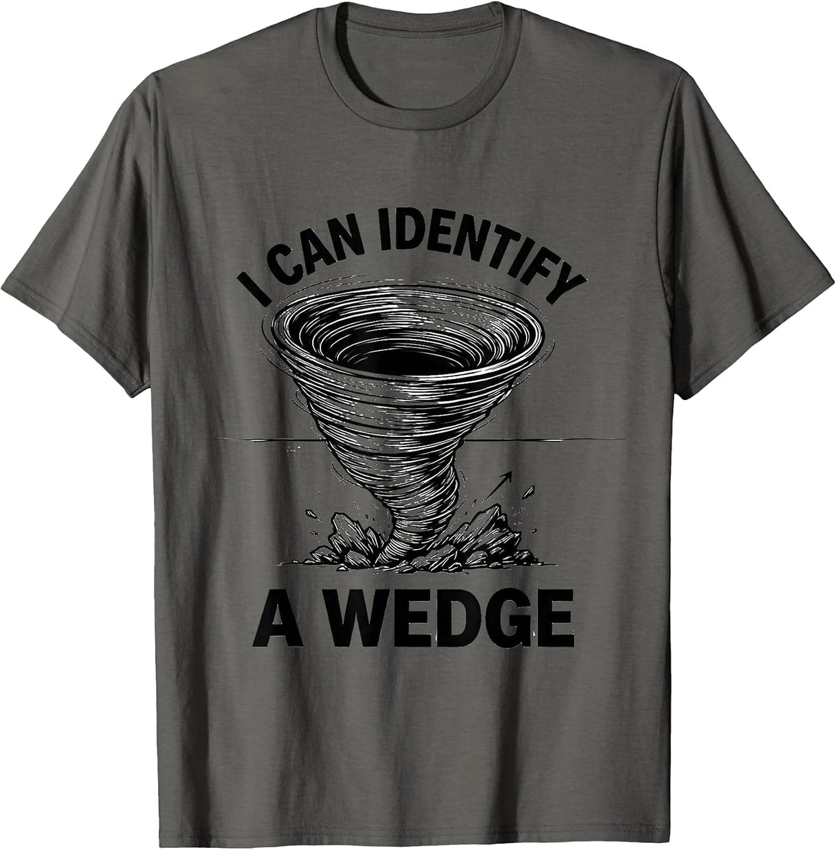 Men's I Can Identify A Wedge Funny Tornado Storm Chaser T-Shirt - Asphalt Grey