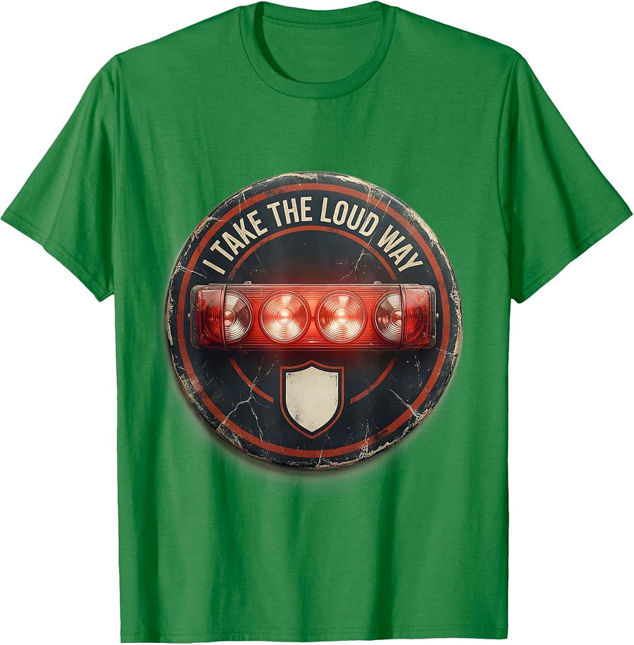 Men's I Take The Loud Way Distressed Firefighter Badge Humor Gift T-Shirt - Kelly Green