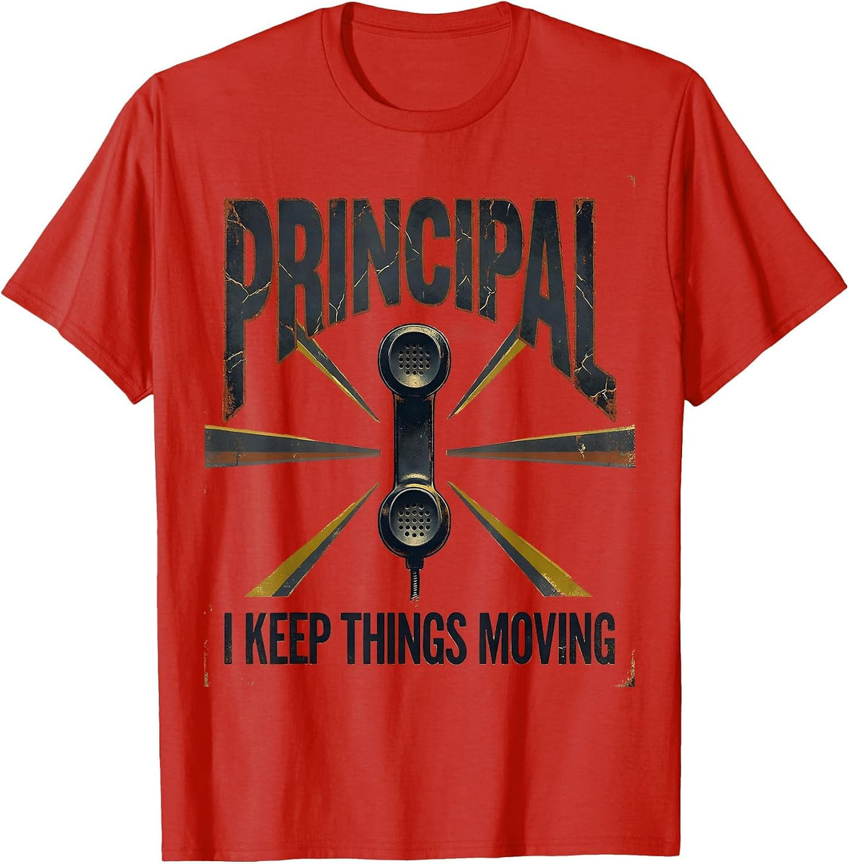 Men's Principal I Keep Things Moving Distressed School Staff T-Shirt - Red