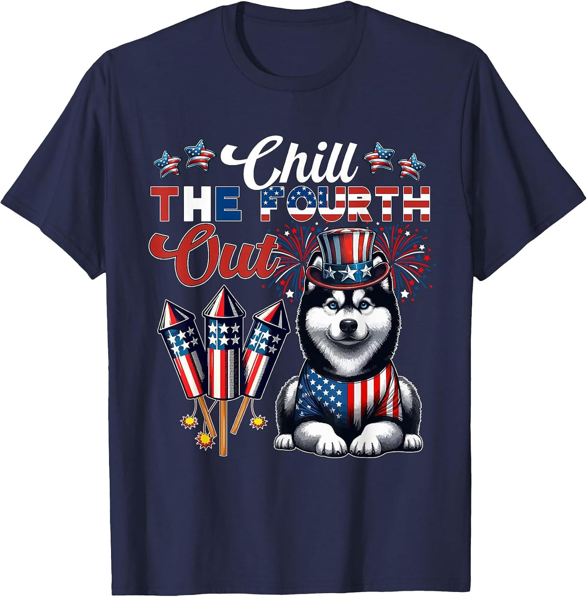 Chill The Fourth Out Costume 4th of July Cute Husky T-Shirt - Navy Blue