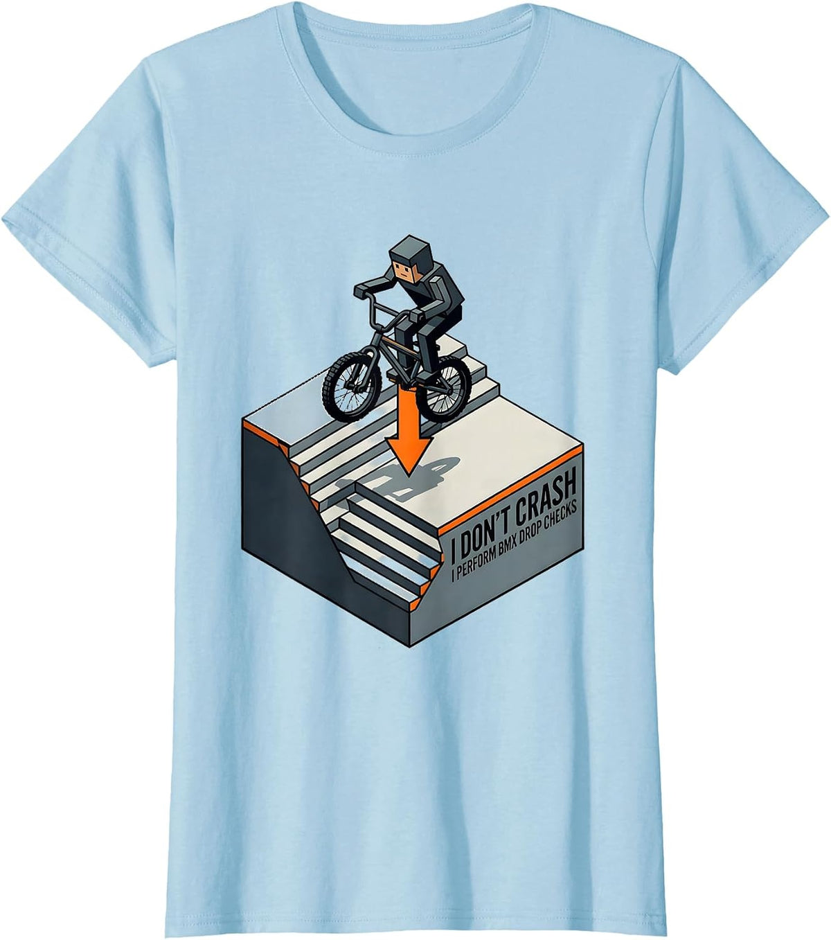 Women's I Don't Crash I Perform BMX Drop Checks BMX T-Shirt - Baby Blue