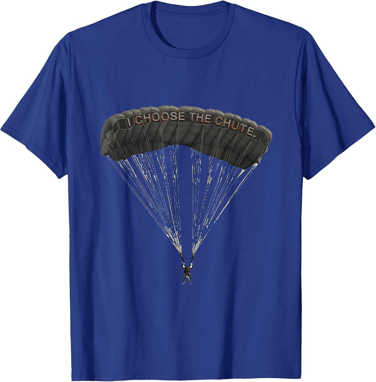Men's I Choose The Chute Funny Skydiving Enthusiast Gift T-Shirt - Royal Blue