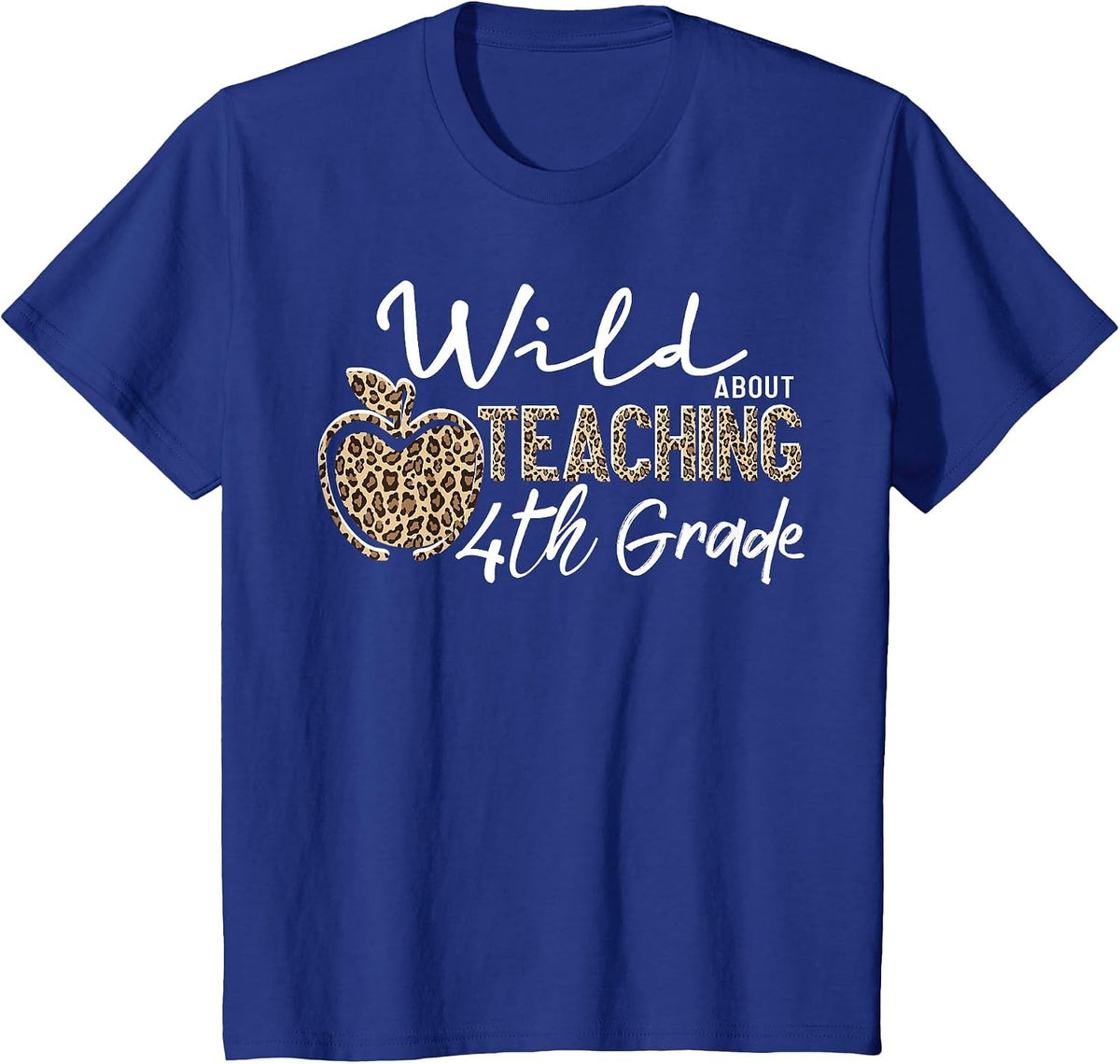 Wild About Teaching School Crew 4th Grade Teacher Squad T-Shirt - Royal Blue