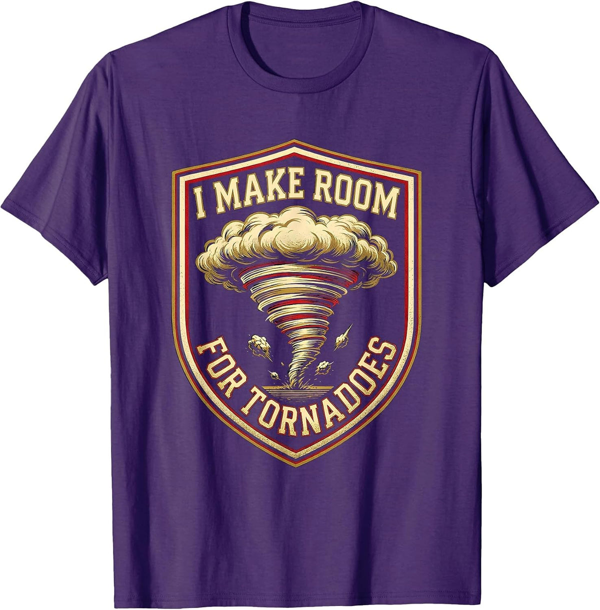 I Make Room For Tornadoes Sports Meteorology Storm Chaser T-Shirt - Purple