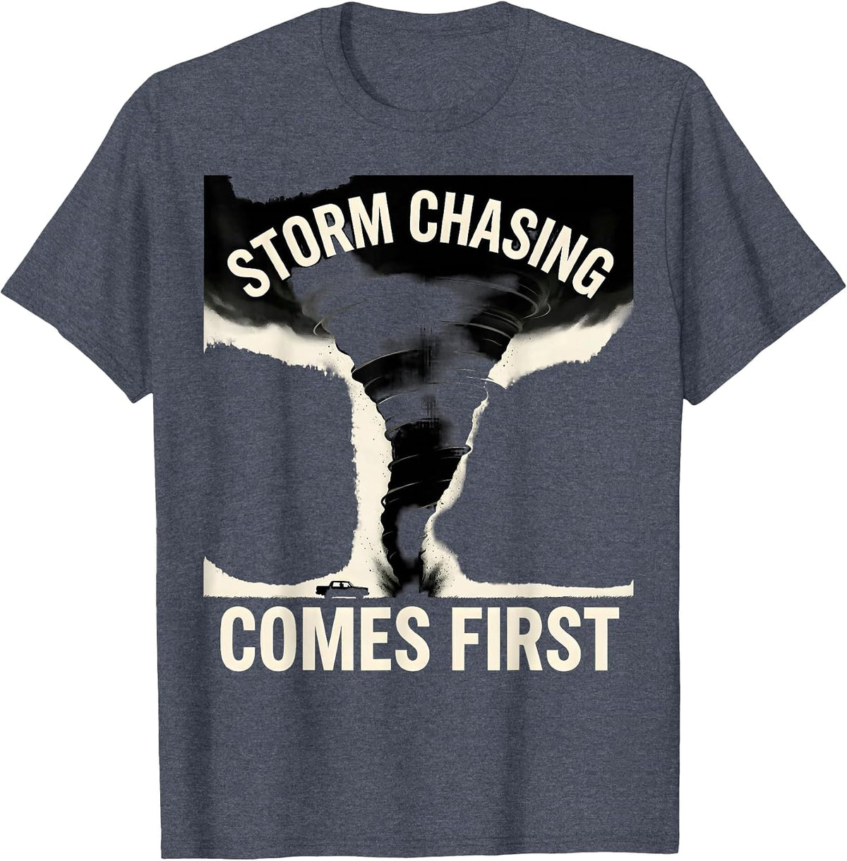 Storm Chasing Comes First Tornado Chaser Meteorology T-Shirt, Men, Heather Blue, XX-Large - As Pictured