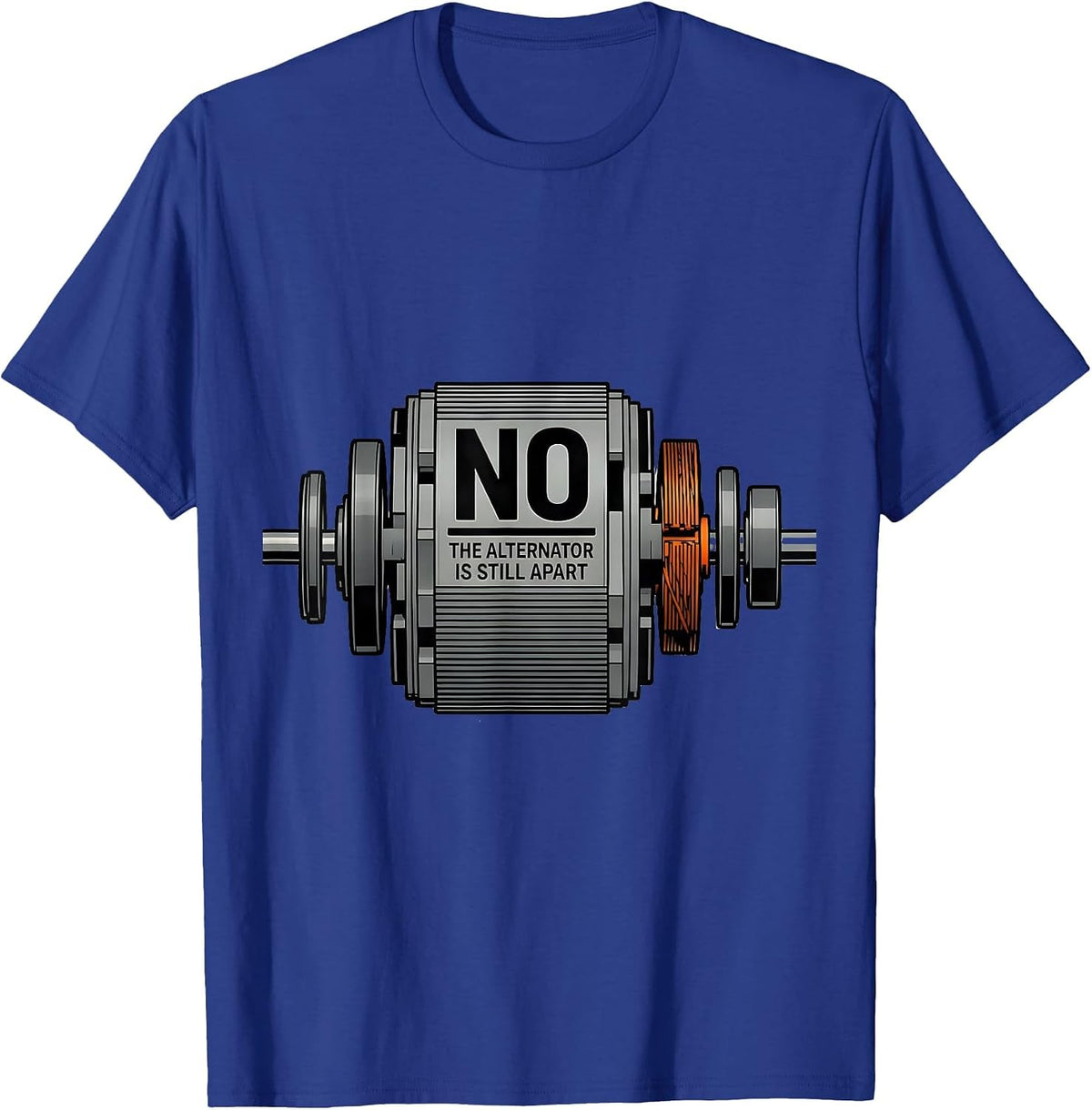 Men's No The Alternator Is Still Apart Funny Mechanic Garage T-Shirt - Royal Blue