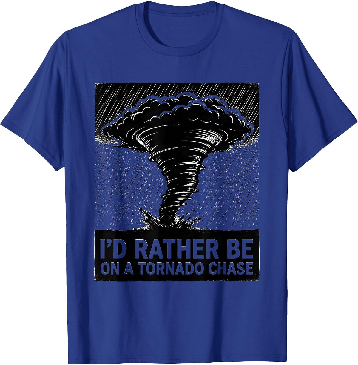 Men's I'd Rather Be On A Tornado Chase Scratchboard Storm Chaser T-Shirt - Royal Blue