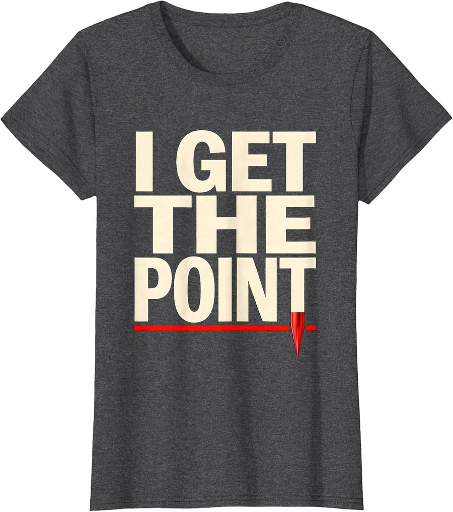 Women's I Get The Point Funny Dental Hygienist Dental Assistant T-Shirt - Dark Heather Grey