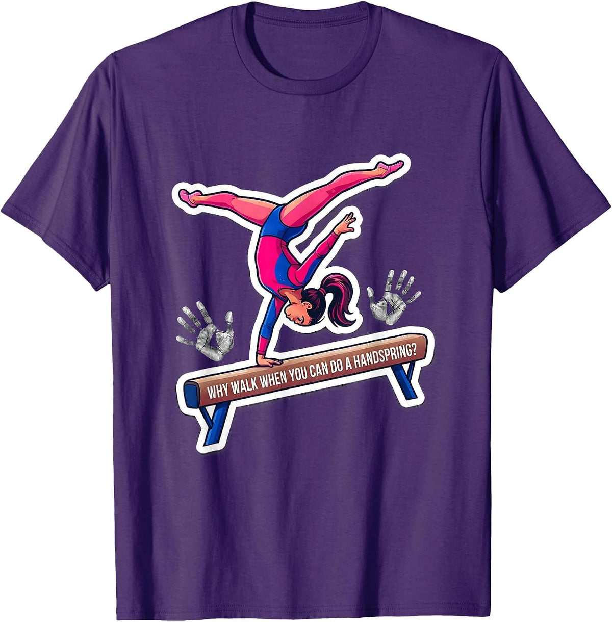 Why Walk When You Can Do A Handspring Playful Gymnast Girl T-Shirt - Purple