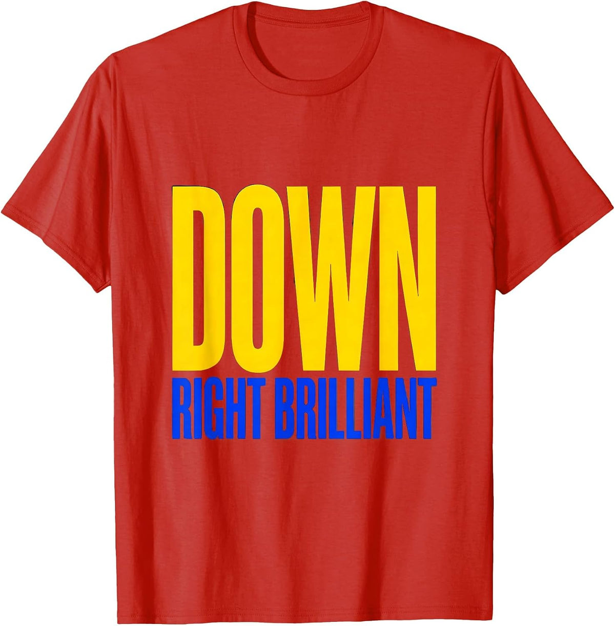 Men's Down Right Brilliant Funny Down Syndrome Awareness Family T-Shirt - Red