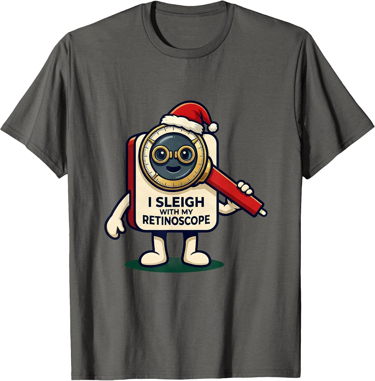 I Sleigh With My Retinoscope Funny Optometrist Eye Doctor T-Shirt - Asphalt Grey