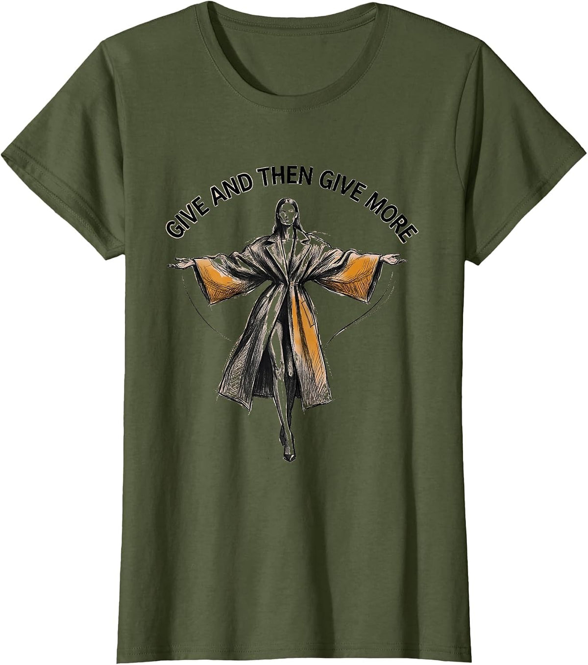 Women's Altruismo House Give and Then Give More Design T-Shirt - Olive Green