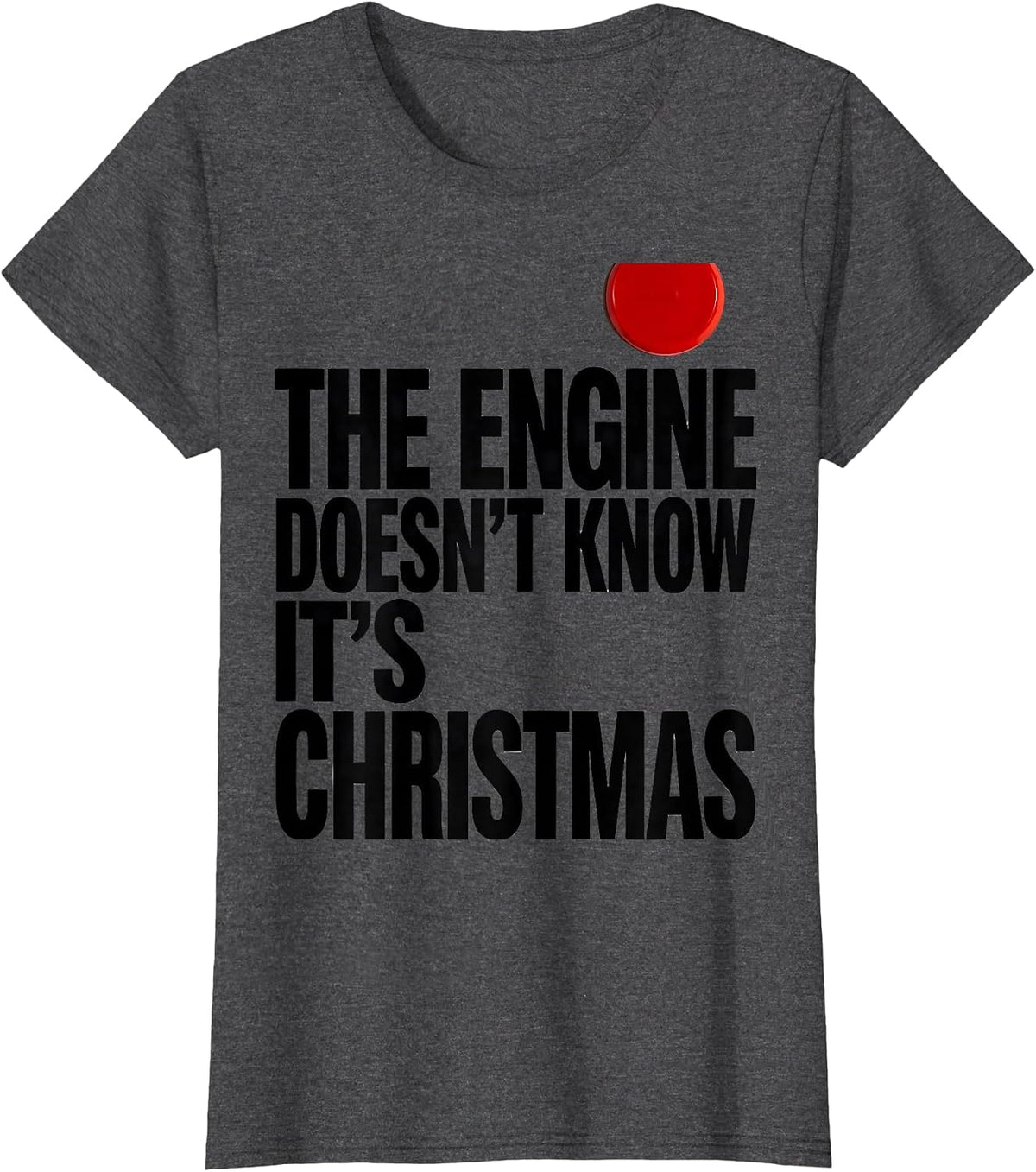 Women's The Engine Doesn't Know It's Christmas Funny Firefighter T-Shirt - Dark Heather Grey