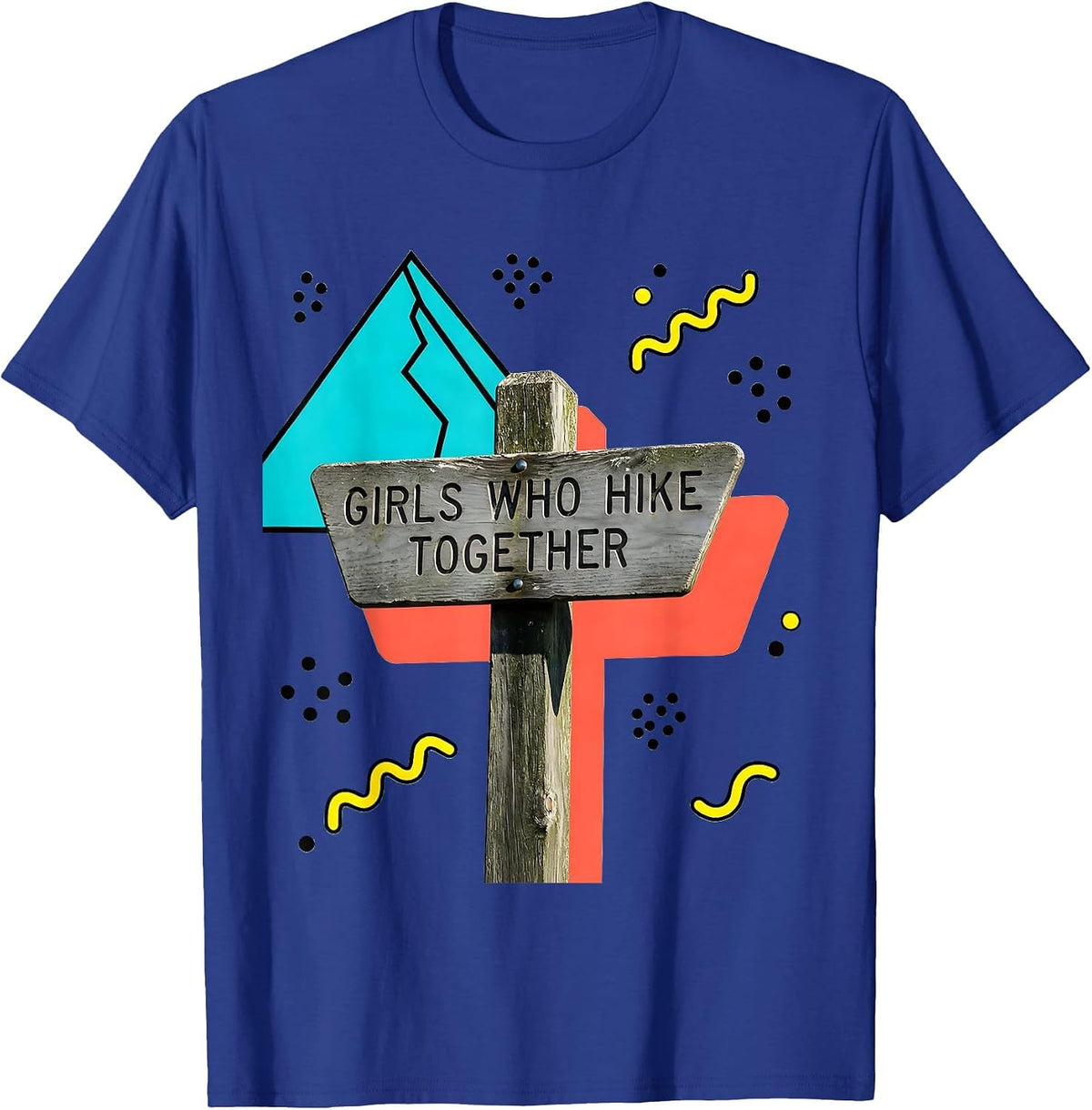 Girls Who Hike Together Adventure Design T-Shirt - Royal Blue