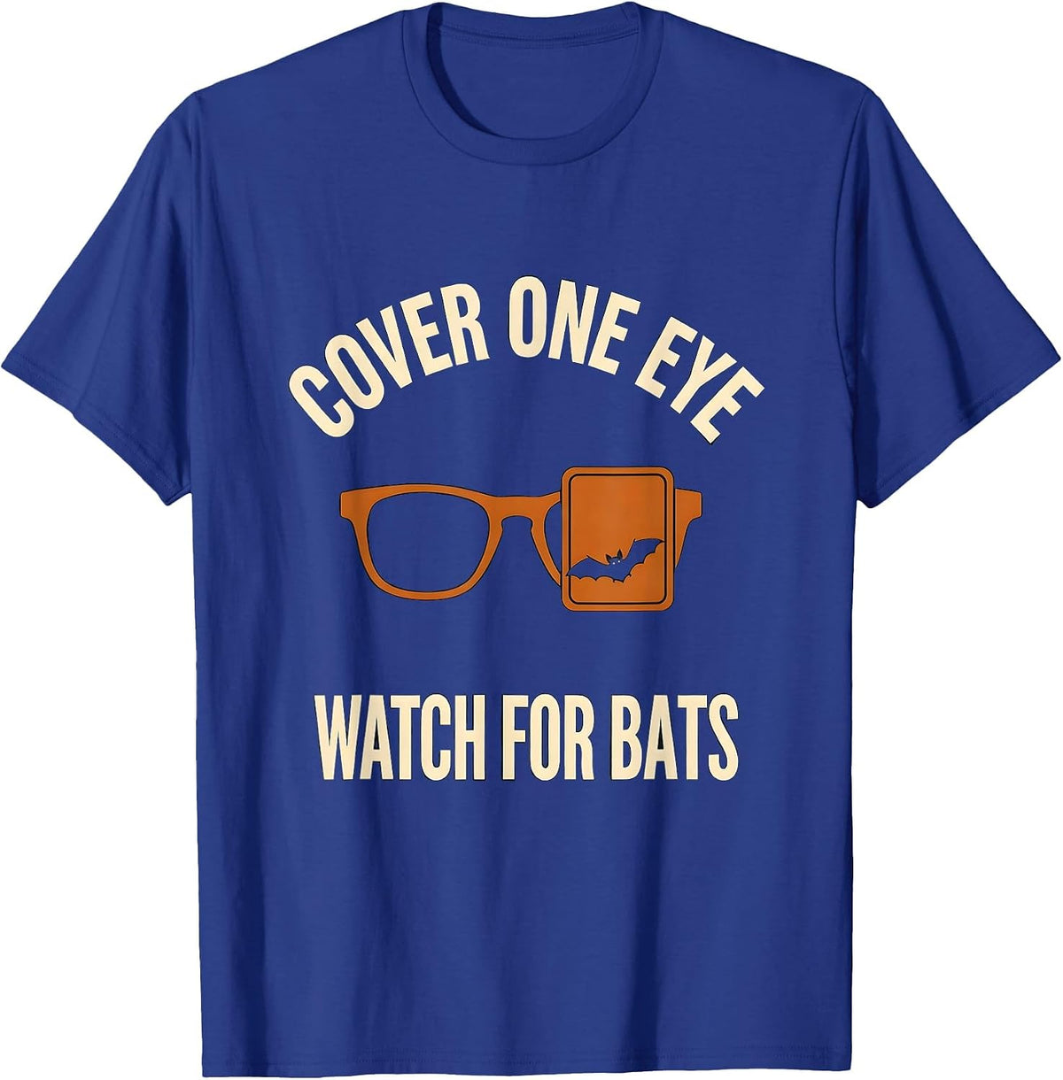 Men's Cover One Eye Watch For Bats Funny Optometrist Halloween Eye T-Shirt - Royal Blue