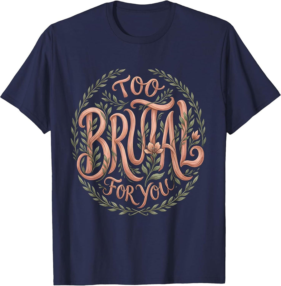 Too Brutal For You Death Metal Graphic Design T-Shirt - Navy Blue