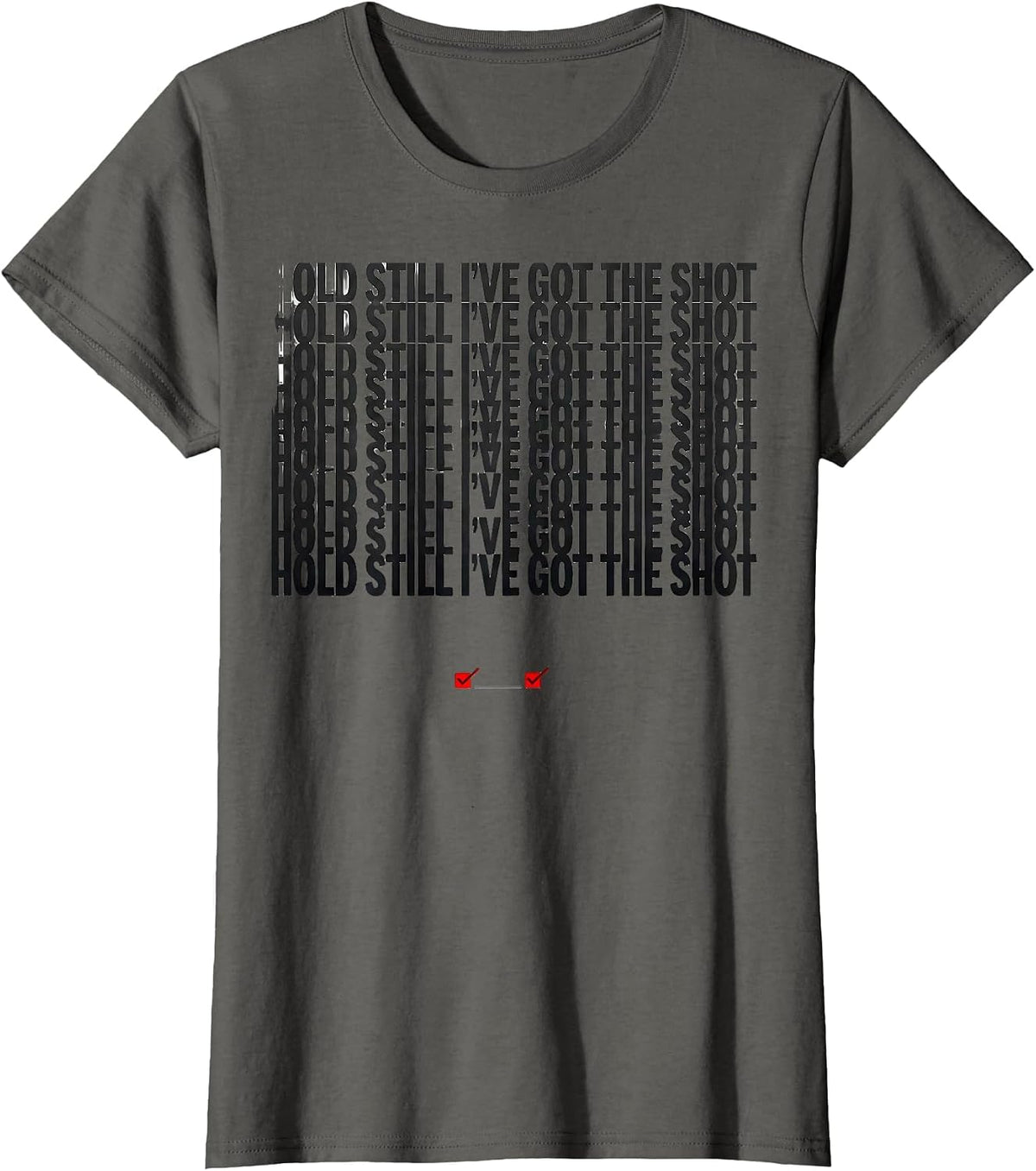 Women's Hold Still I've Got The Shot Radiology Rad Tech X-ray T-Shirt - Asphalt Grey