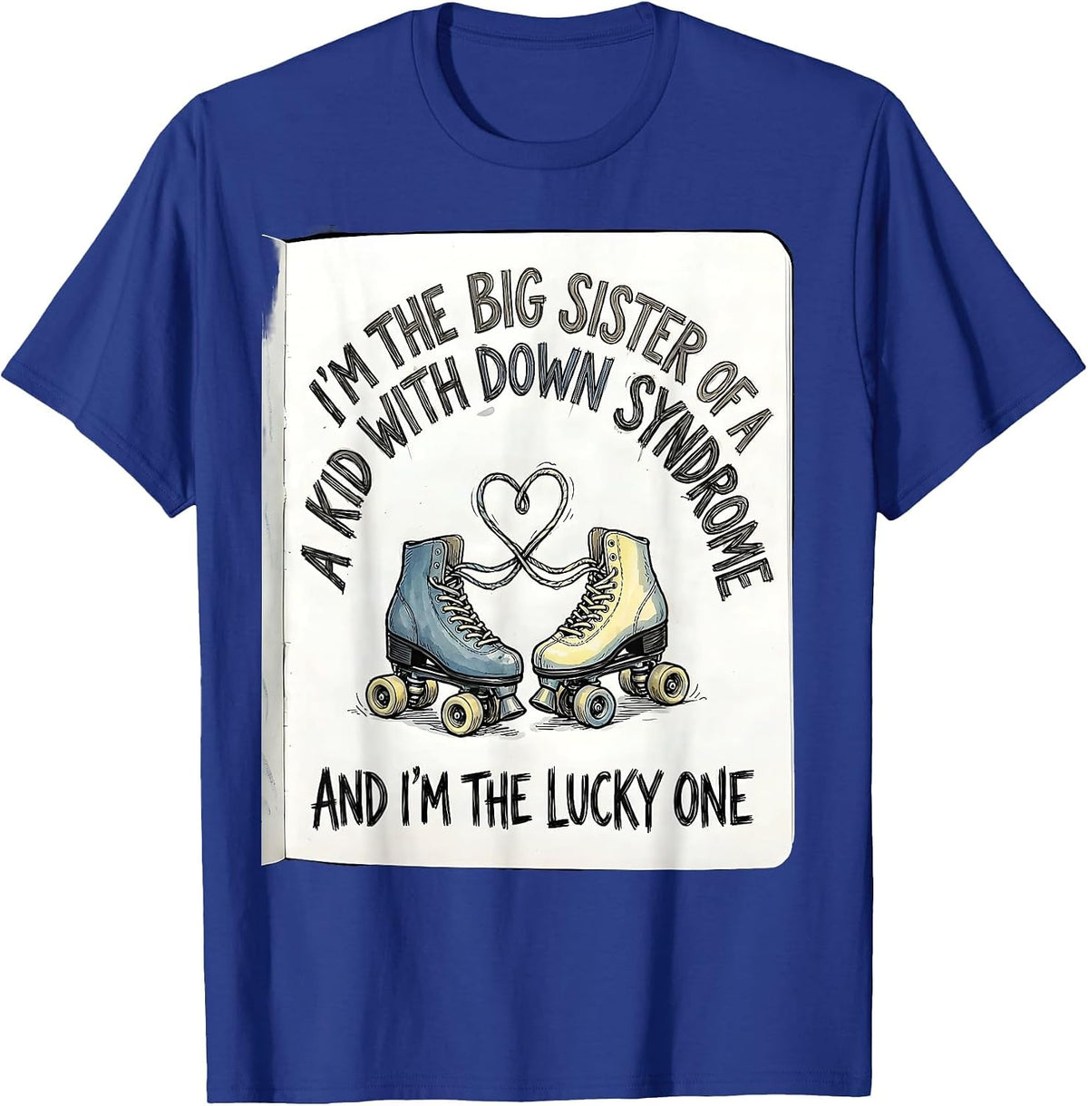 Im The Big Sister Lucky Down Syndrome Awareness Support T-Shirt - Royal Blue