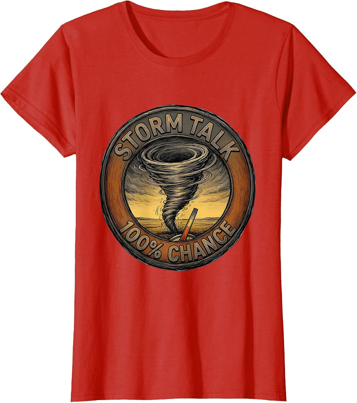 Women's Storm Talk 100% Chance Funny Tornado Chaser Meteorology T-Shirt - Red