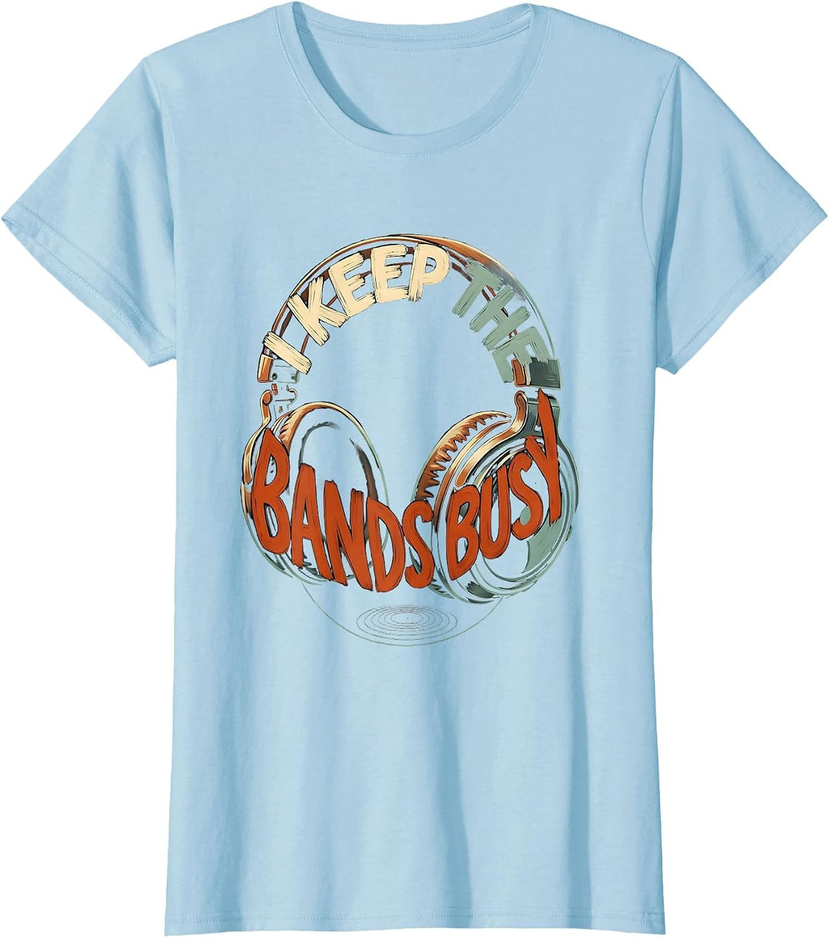 I Keep The Bands Busy Funny Ham Radio Operator Hobby Humor T-Shirt - Baby Blue