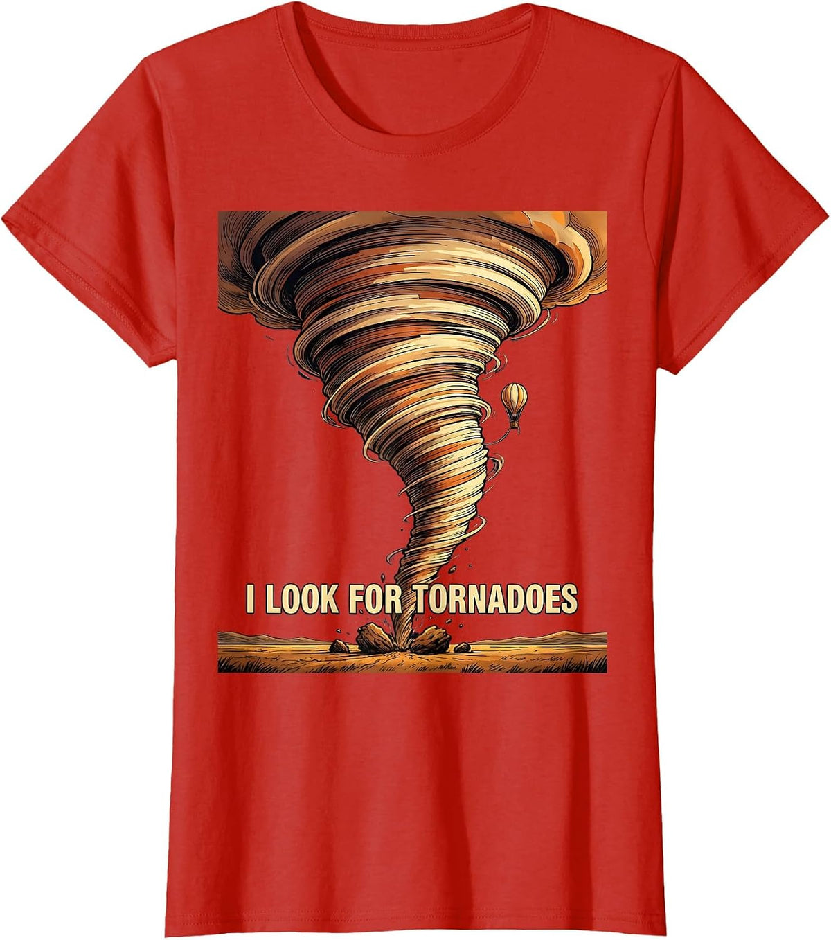 Women's I Look For Tornadoes Funny Storm Chaser Meteorology Kids T-Shirt - Red