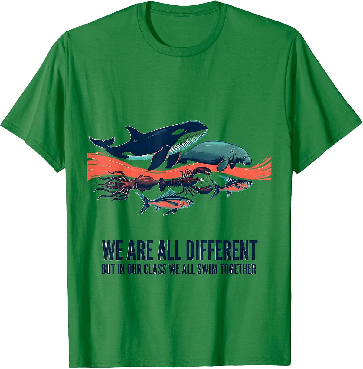 Men's We Are All Different, But In Our Class We All Swim Together T-Shirt - Kelly Green