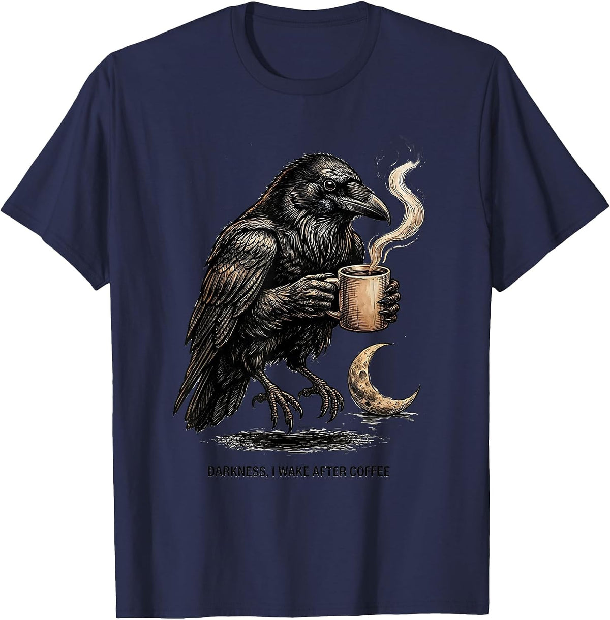 Darkness, I Wake After Coffee Funny Raven Coffee Lover T-Shirt - Navy Blue