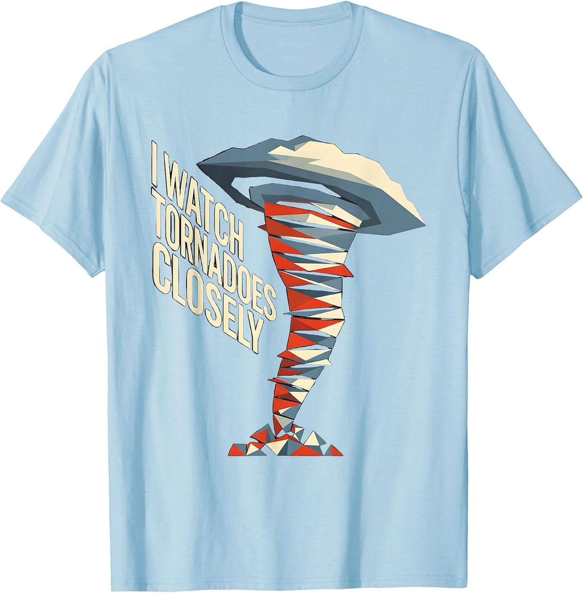 Men's I Watch Tornadoes Closely Constructivist Poster Storm Chaser T-Shirt - Baby Blue