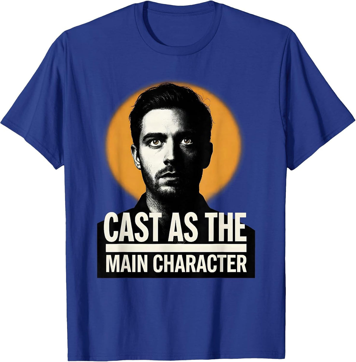Cast As The Main Character Funny Theatre Kid Festival T-Shirt - Royal Blue